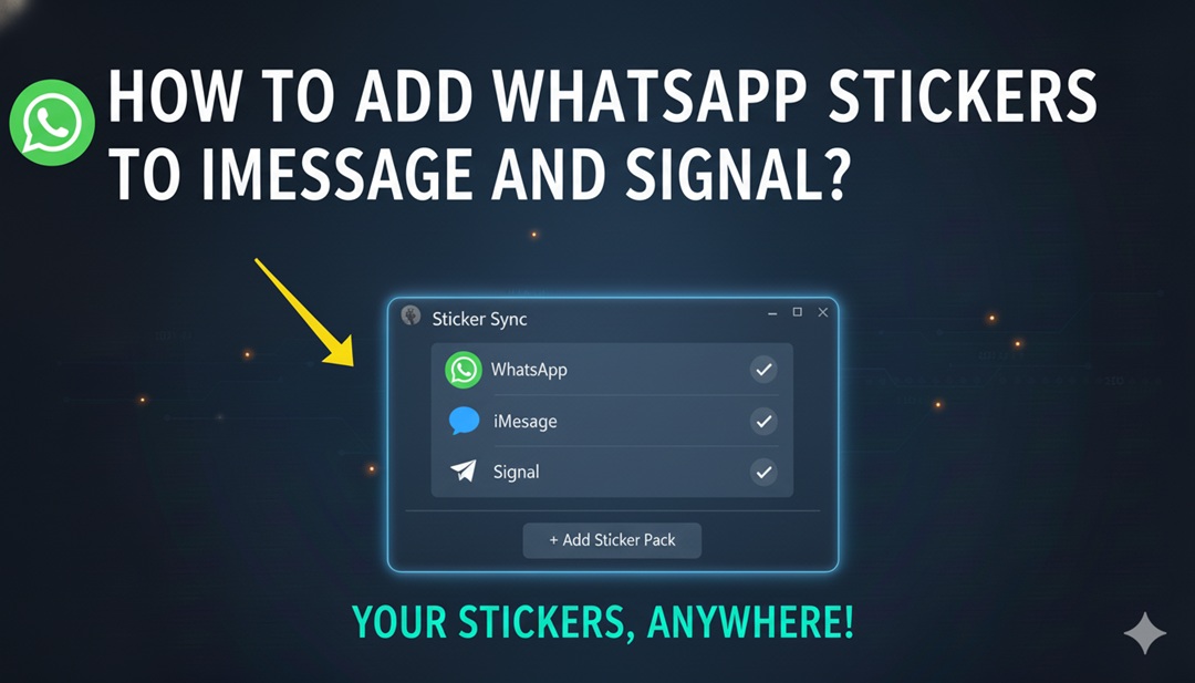 Add whatsapp stickers and use them in imessage and signal