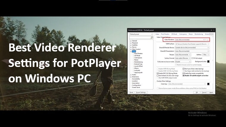 Best video renderer settings for potplayer on windows pc